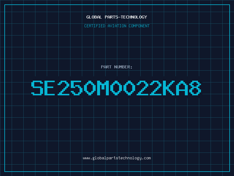 Aviation Part SE250M0022KA8