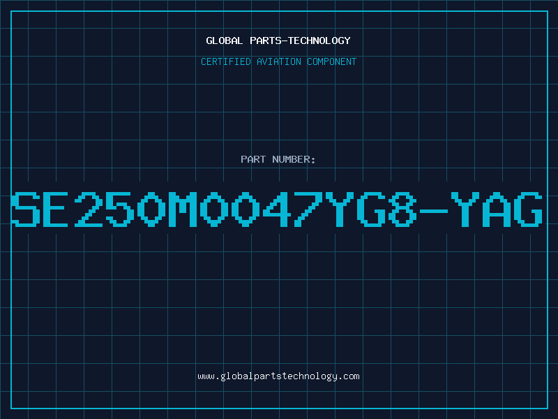 Aviation Part SE250M0047YG8-YAG