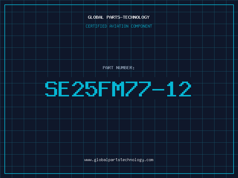 Aviation Part SE25FM77-12