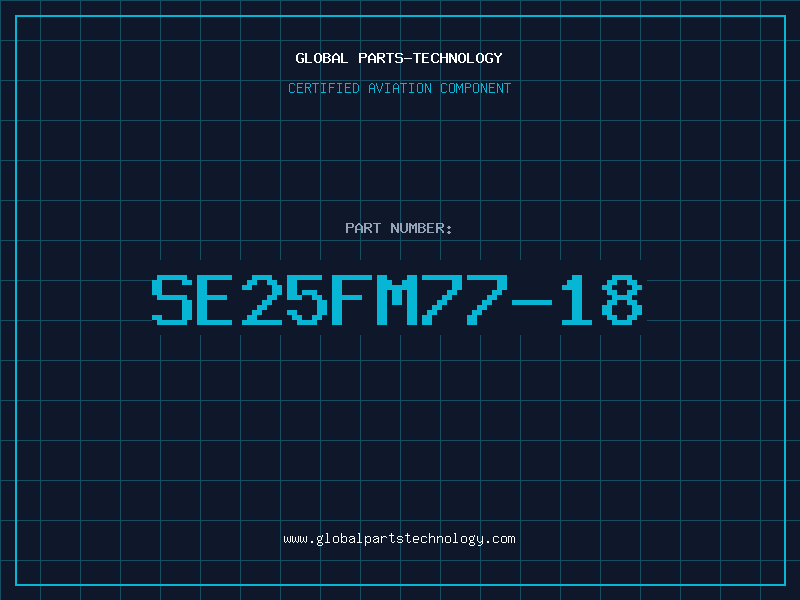 Aviation Part SE25FM77-18