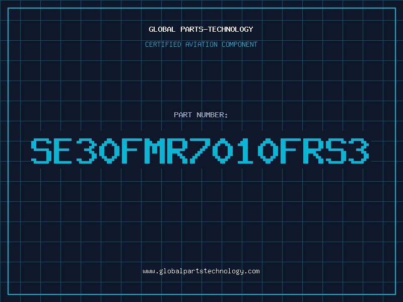 Aviation Part SE30FMR7010FRS3