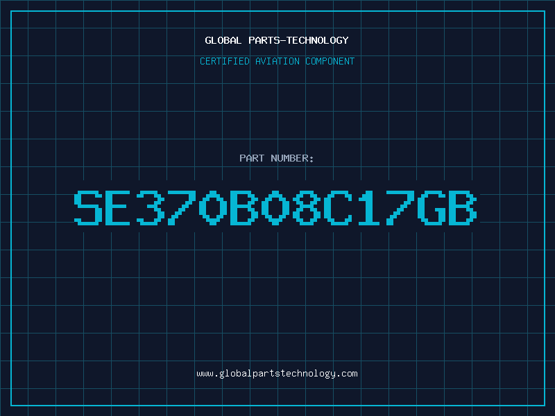 Aviation Part SE370B08C17GB