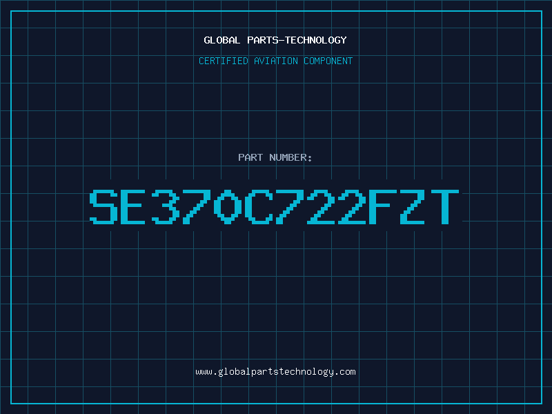 Aviation Part SE370C722FZT