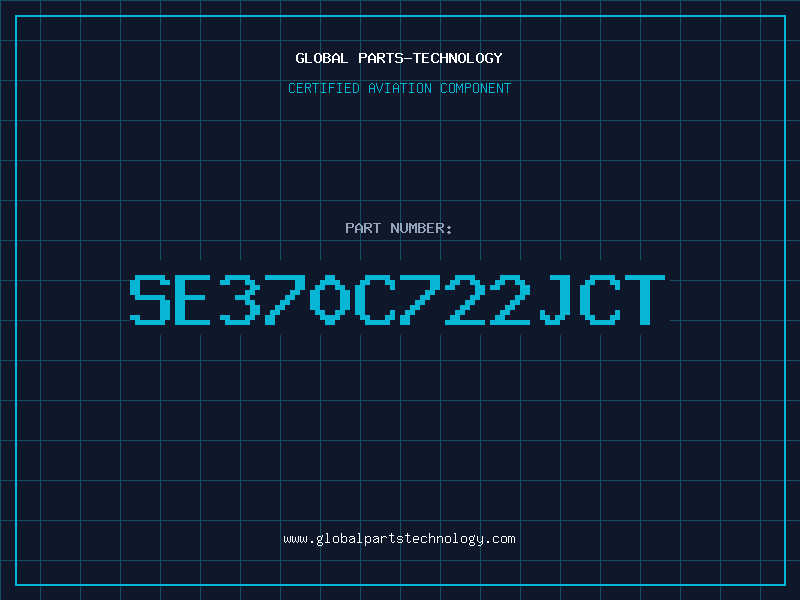 Aviation Part SE370C722JCT