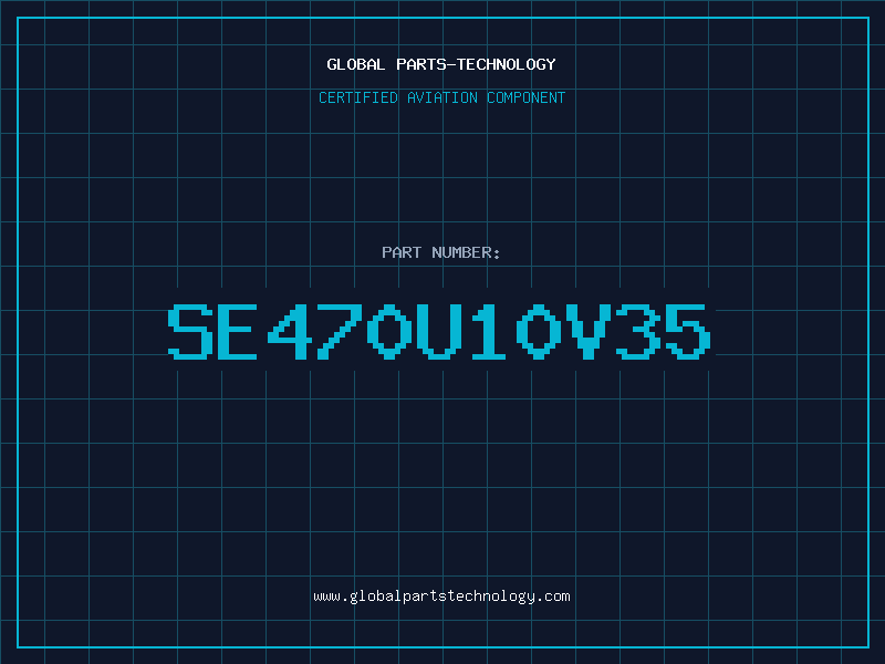 Aviation Part SE470U10V35