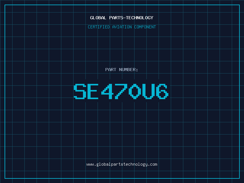 Aviation Part SE470U6