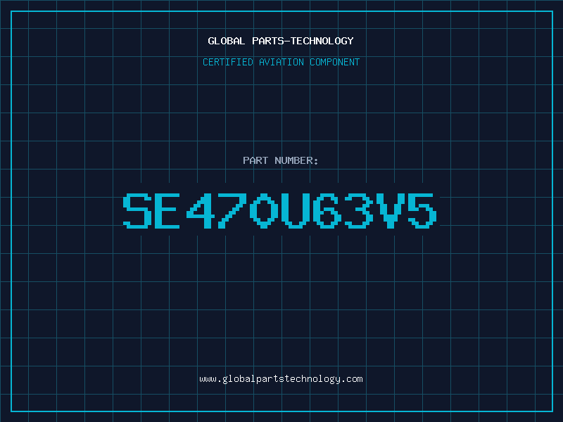 Aviation Part SE470U63V5