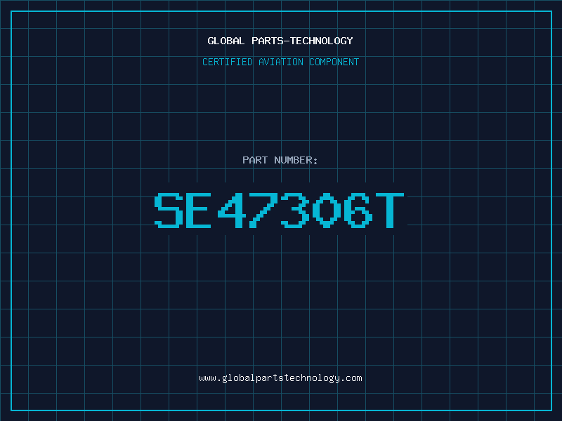 Aviation Part SE47306T