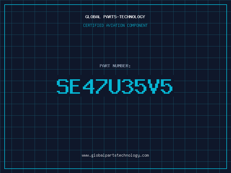 Aviation Part SE47U35V5