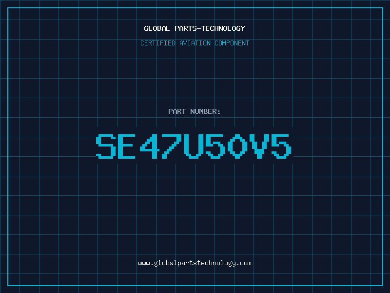 Aviation Part SE47U50V5