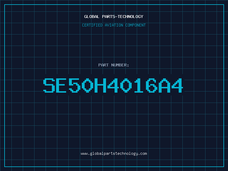 Aviation Part SE50H4016A4
