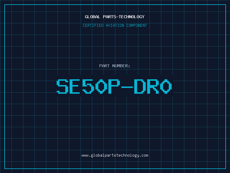 Aviation Part SE50P-DR0
