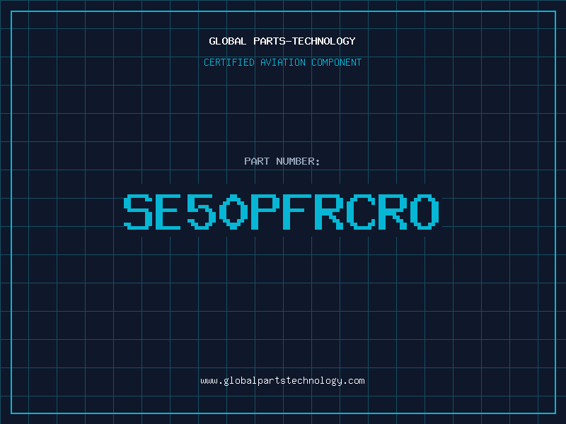 Aviation Part SE50PFRCRO