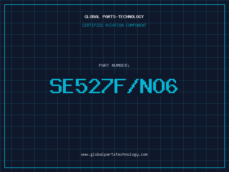 Aviation Part SE527F/NO6