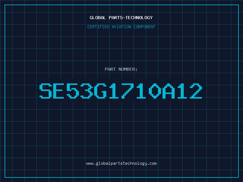 Aviation Part SE53G1710A12
