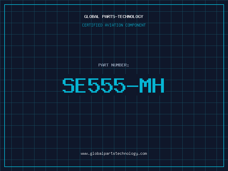 Aviation Part SE555-MH