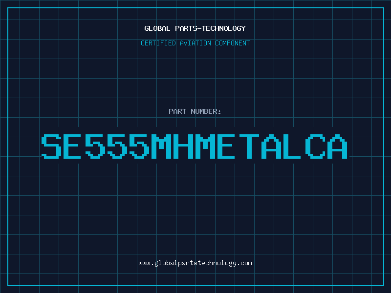 Aviation Part SE555MHMETALCA