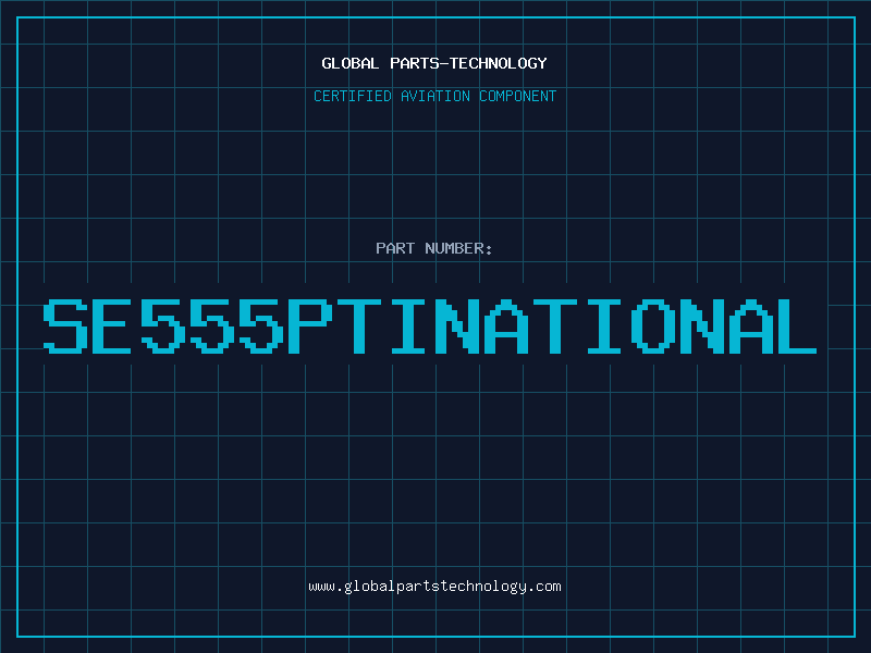 Aviation Part SE555PTINATIONAL
