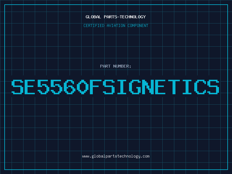 Aviation Part SE5560FSIGNETICS