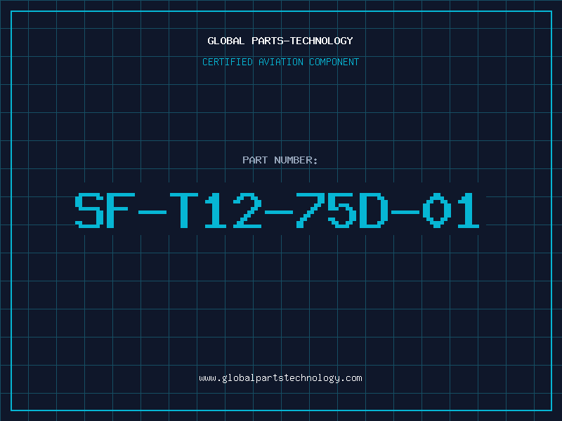 Aviation Part SF-T12-75D-01