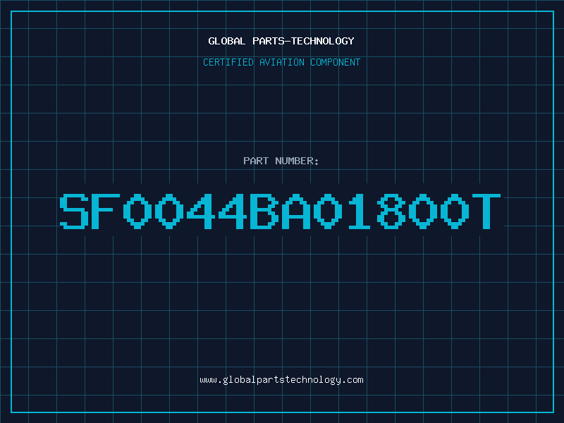 Aviation Part SF0044BA01800T