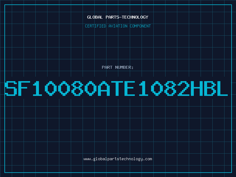 Aviation Part SF10080ATE1082HBL