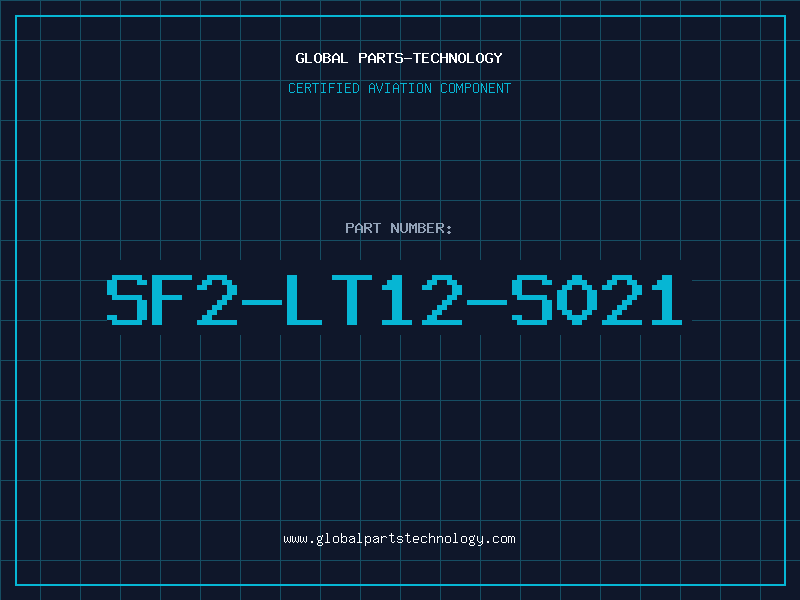 Aviation Part SF2-LT12-S021