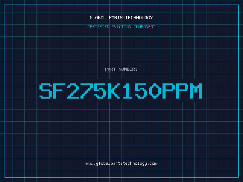 Aviation Part SF275K150PPM