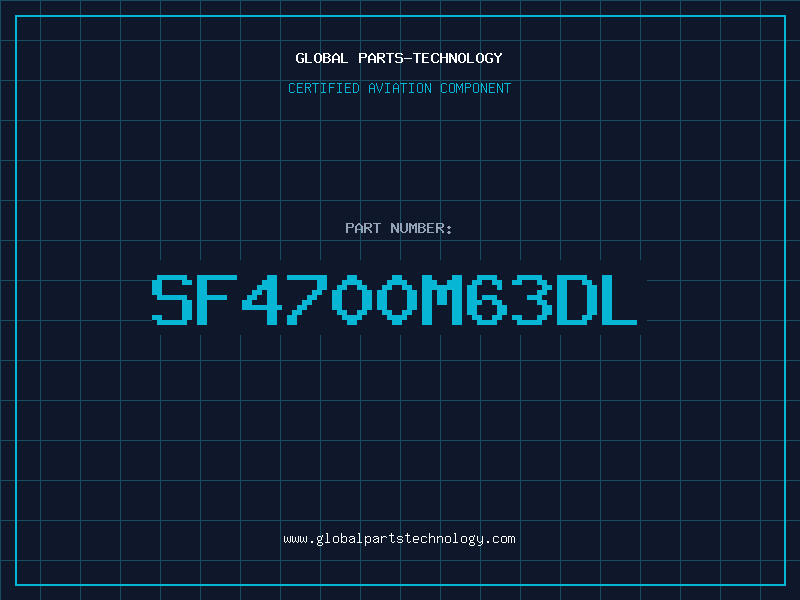 Aviation Part SF4700M63DL
