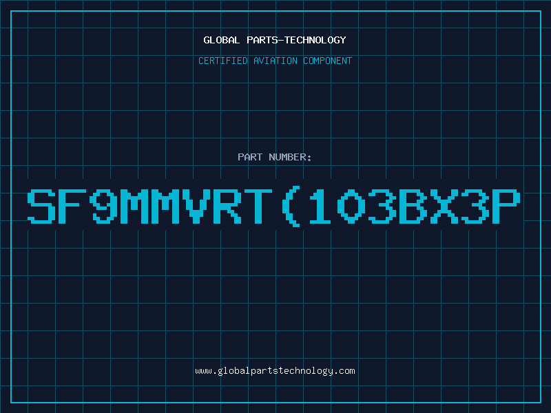 Aviation Part SF9MMVRT103BX3P