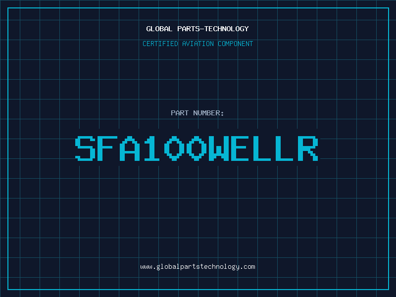 Aviation Part SFA100WELLR