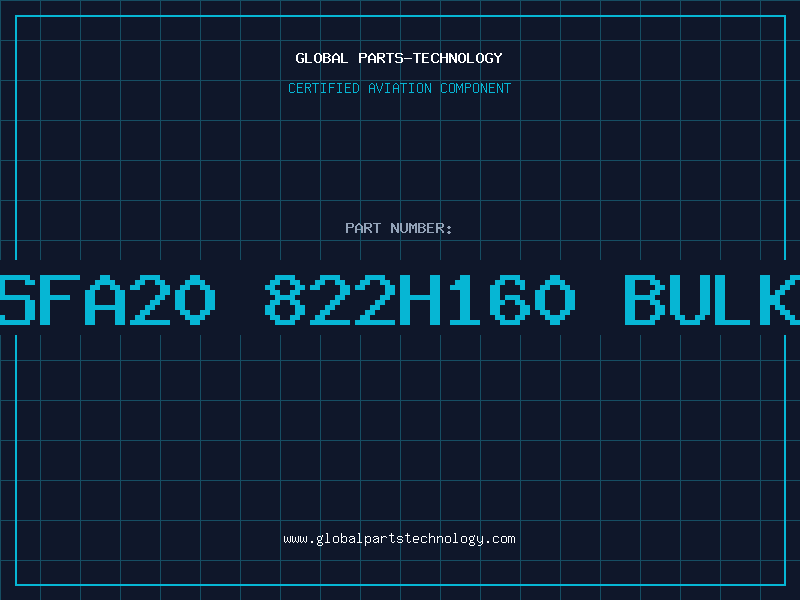 Aviation Part SFA20 822H160 BULK