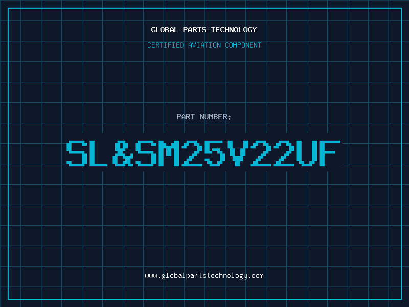 Aviation Part SL&SM25V22UF