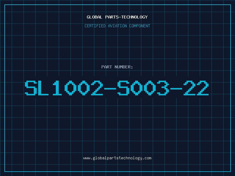 Aviation Part SL1002-S003-22