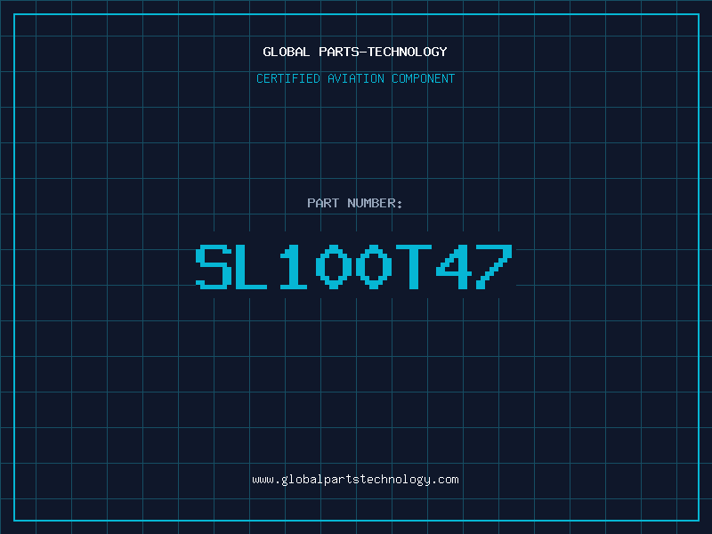 Aviation Part SL100T47