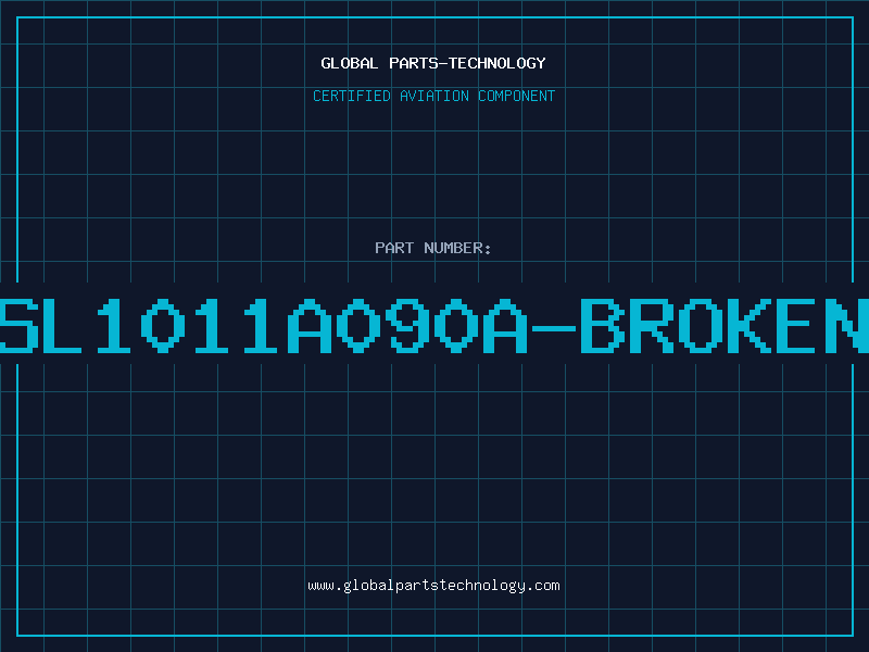 Aviation Part SL1011A090A-BROKEN