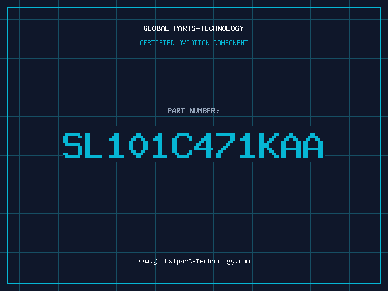 Aviation Part SL101C471KAA