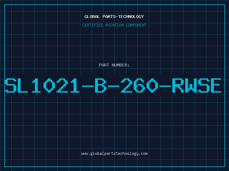 Aviation Part SL1021-B-260-RWSE