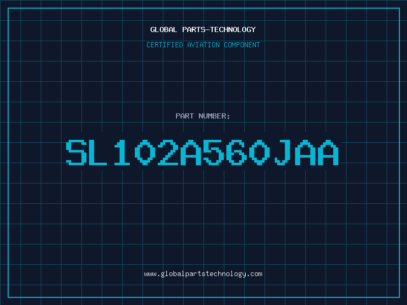 Aviation Part SL102A560JAA