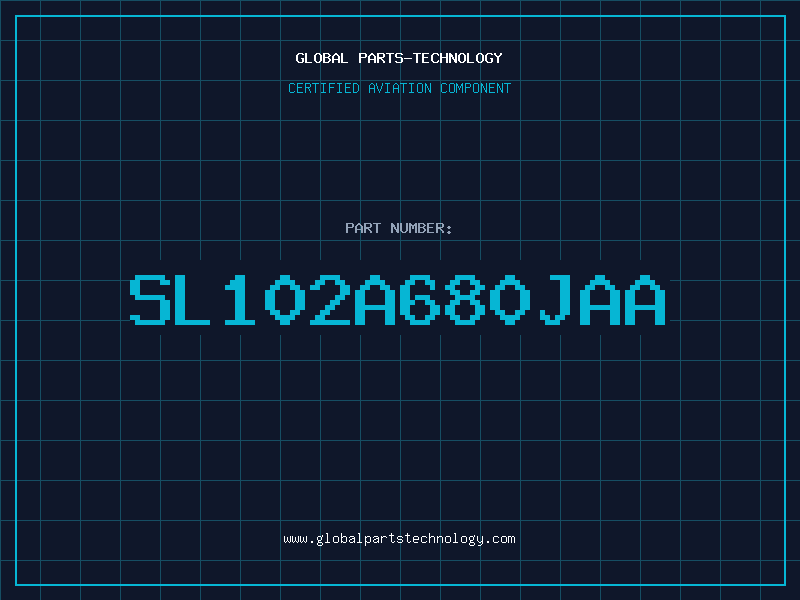 Aviation Part SL102A680JAA