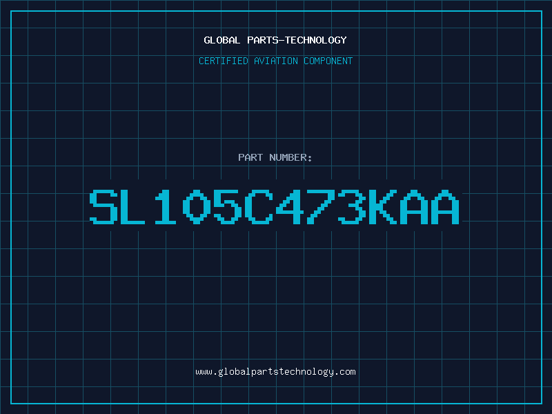 Aviation Part SL105C473KAA