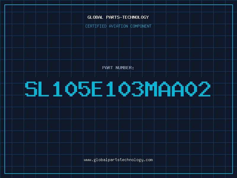 Aviation Part SL105E103MAA02