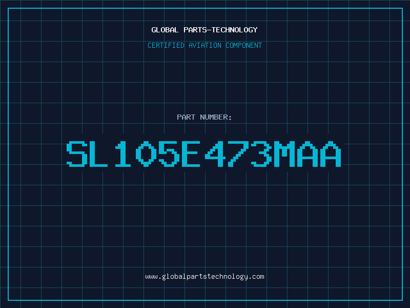 Aviation Part SL105E473MAA