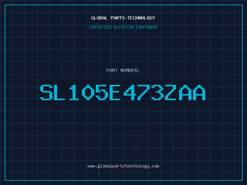 Aviation Part SL105E473ZAA