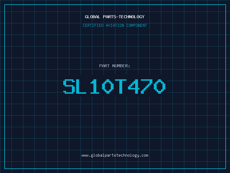 Aviation Part SL10T470