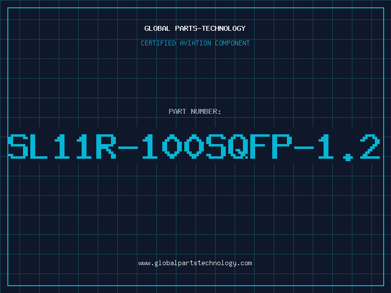 Aviation Part SL11R-100SQFP-1.2
