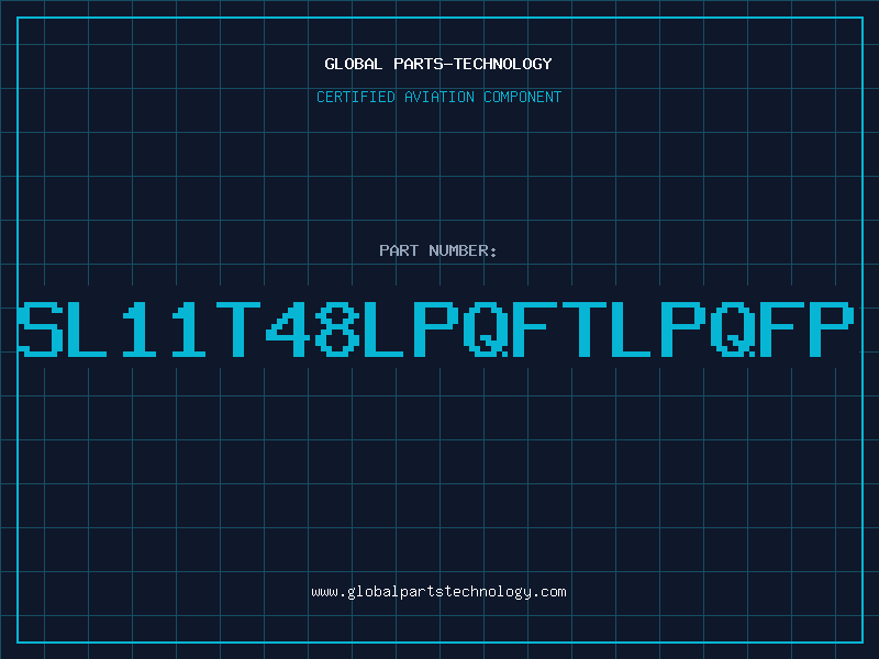 Aviation Part SL11T48LPQFTLPQFP