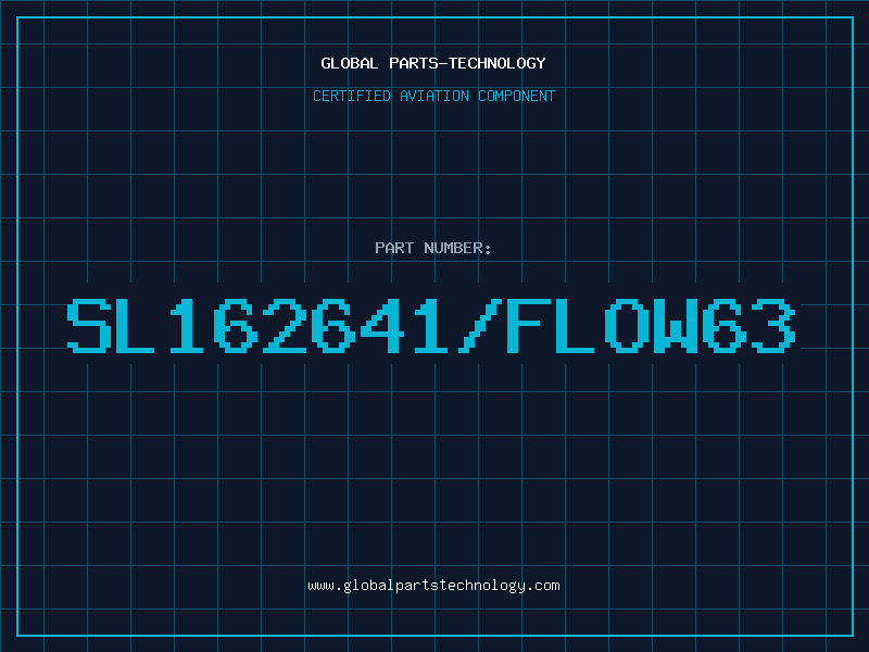 Aviation Part SL162641/FLOW63