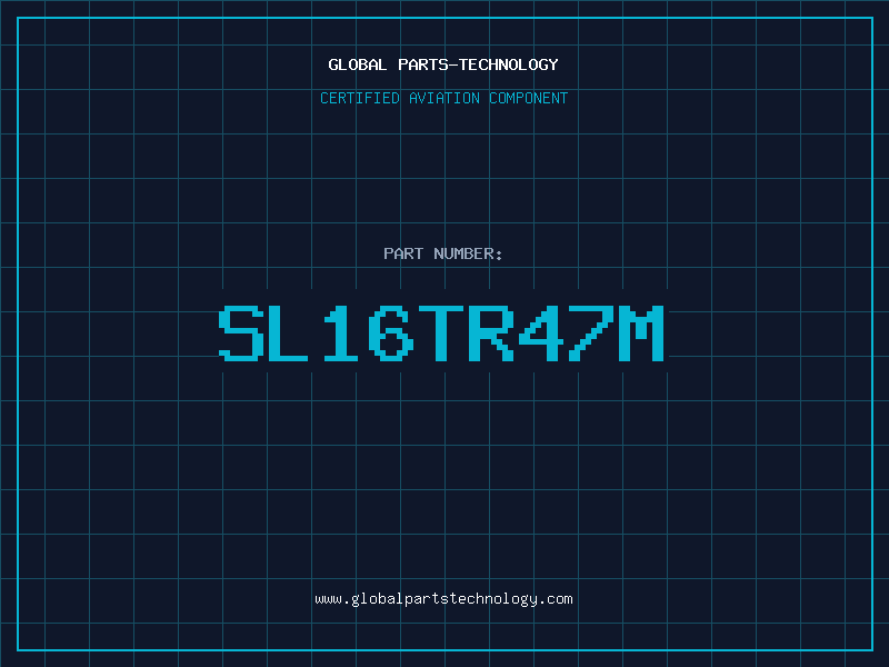 Aviation Part SL16TR47M