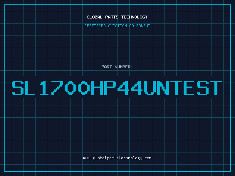Aviation Part SL1700HP44UNTEST